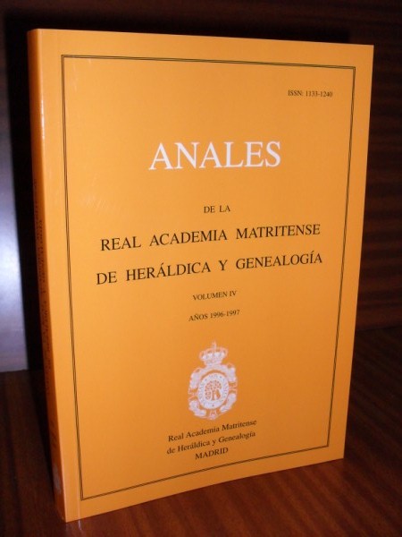ANALES DE LA REAL ACADEMIA MATRITENSE DE HERLDICA Y GENEALOGA. Tomo IV. Aos 1996-1997